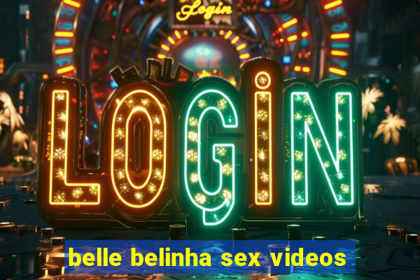 belle belinha sex videos